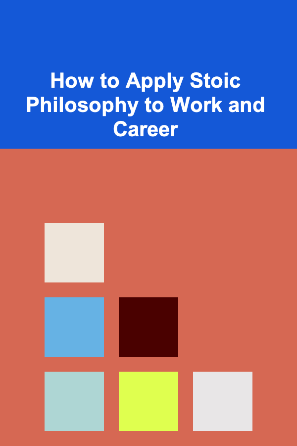 How to Apply Stoic Philosophy to Work and Career