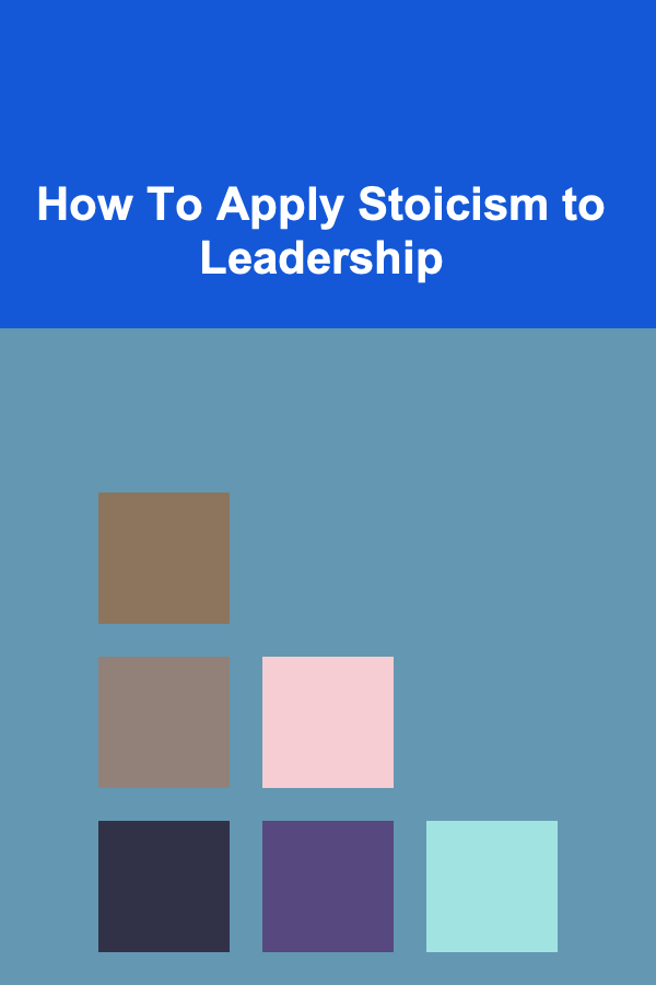 How To Apply Stoicism to Leadership