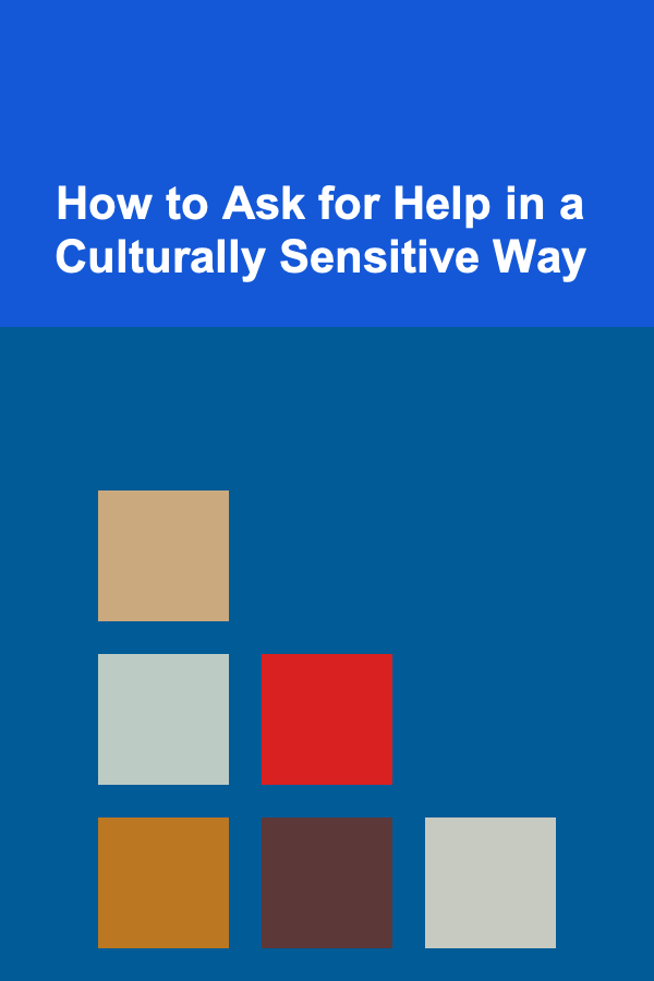 How to Ask for Help in a Culturally Sensitive Way