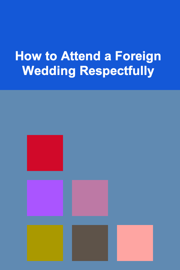 How to Attend a Foreign Wedding Respectfully