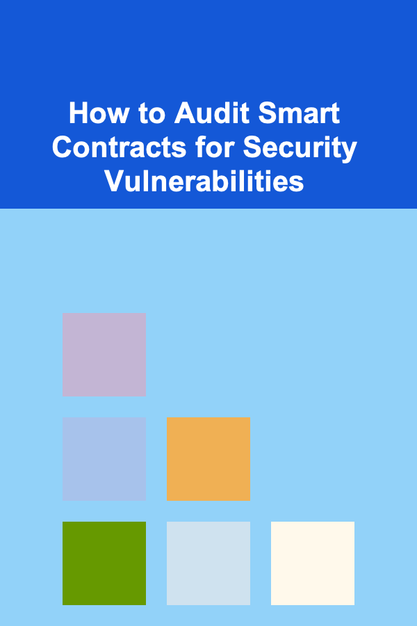 How to Audit Smart Contracts for Security Vulnerabilities