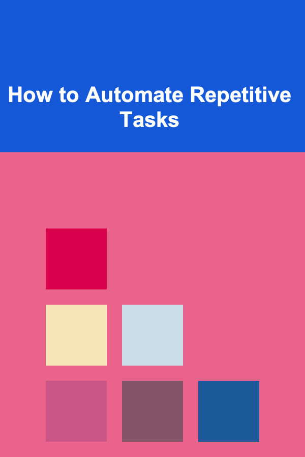 How to Automate Repetitive Tasks