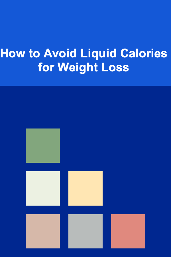 How to Avoid Liquid Calories for Weight Loss