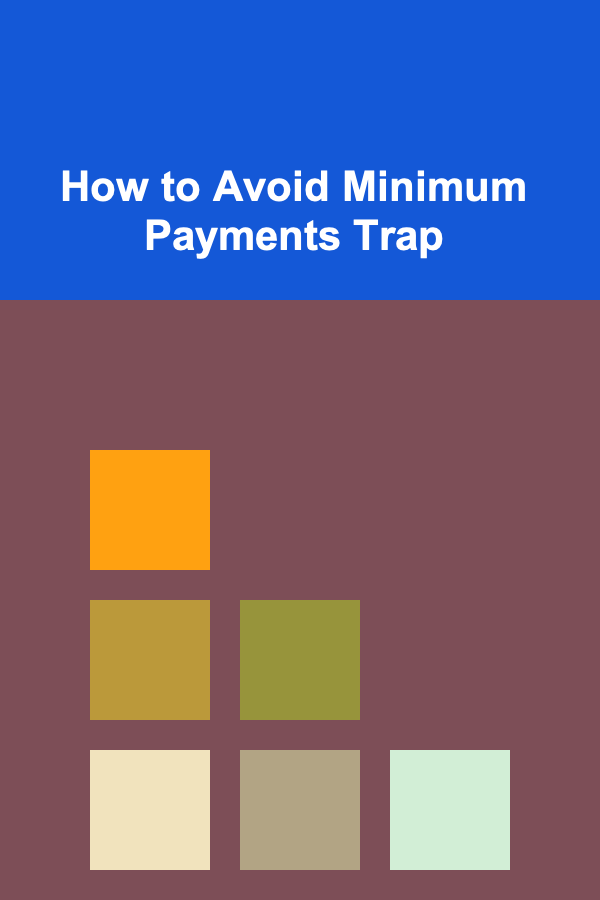 How to Avoid Minimum Payments Trap