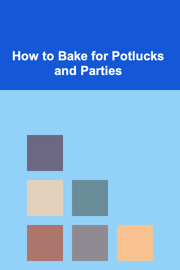 How to Bake for Potlucks and Parties
