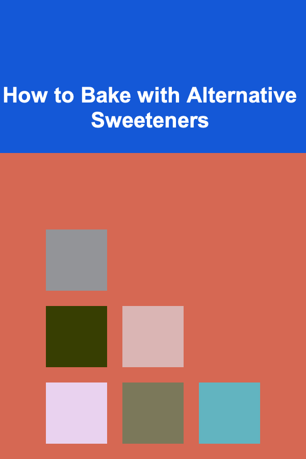 How to Bake with Alternative Sweeteners