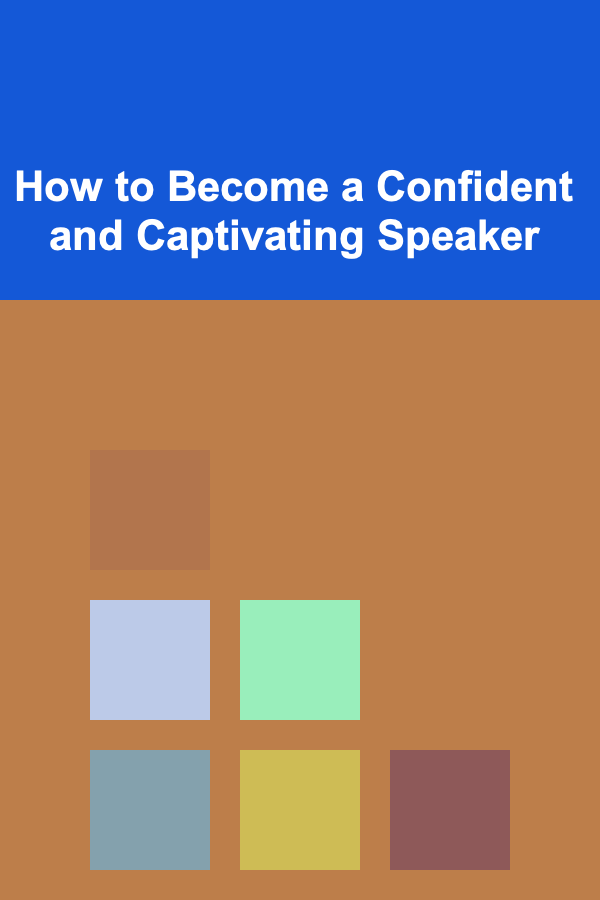 How to Become a Confident and Captivating Speaker