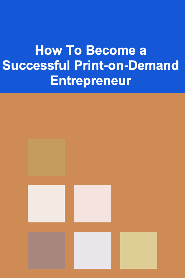How To Become a Successful Print-on-Demand Entrepreneur