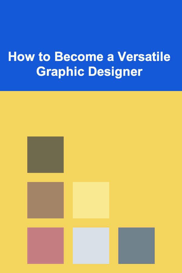 How to Become a Versatile Graphic Designer
