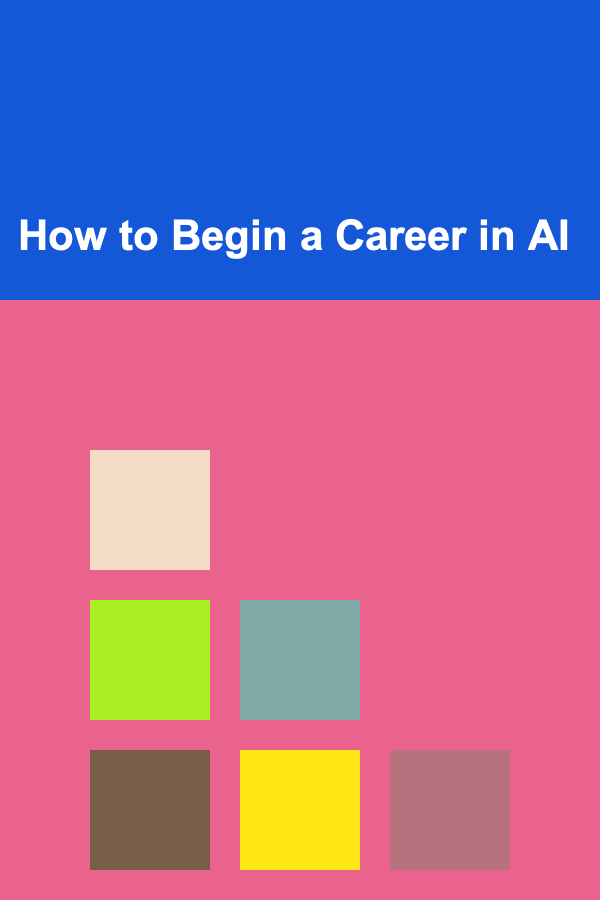How to Begin a Career in AI
