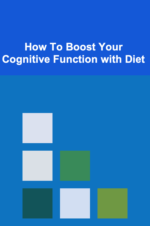 How To Boost Your Cognitive Function with Diet