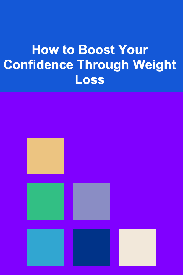 How to Boost Your Confidence Through Weight Loss