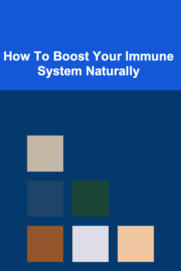 How To Boost Your Immune System Naturally