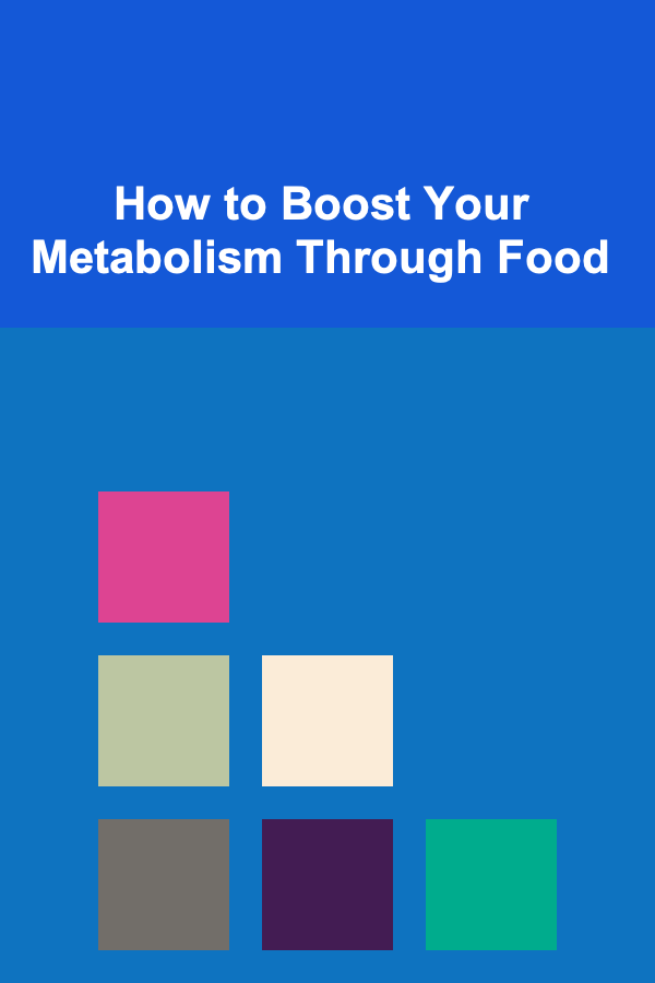 How to Boost Your Metabolism Through Food