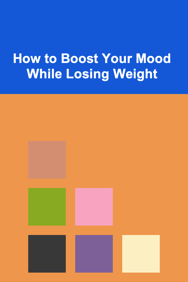 How to Boost Your Mood While Losing Weight