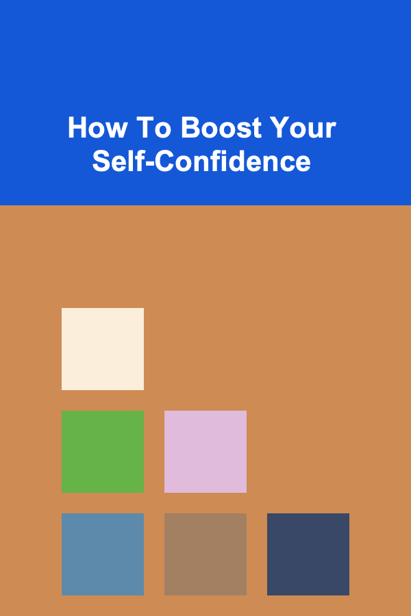How To Boost Your Self-Confidence