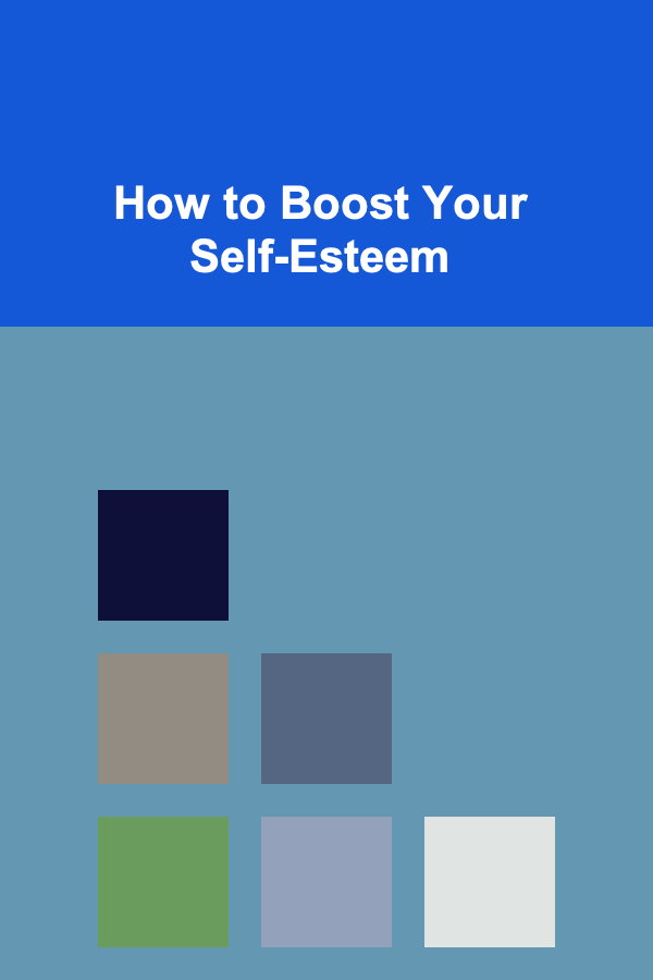 How to Boost Your Self-Esteem