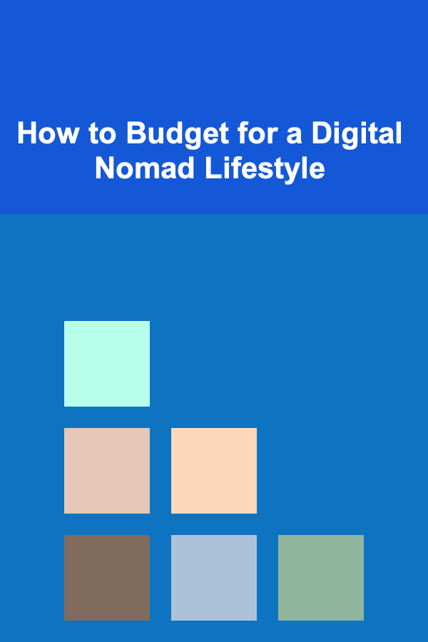 How to Budget for a Digital Nomad Lifestyle