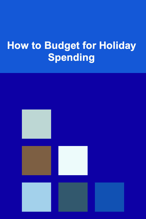 How to Budget for Holiday Spending