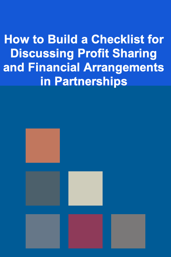 How to Build a Checklist for Discussing Profit Sharing and Financial Arrangements in Partnerships