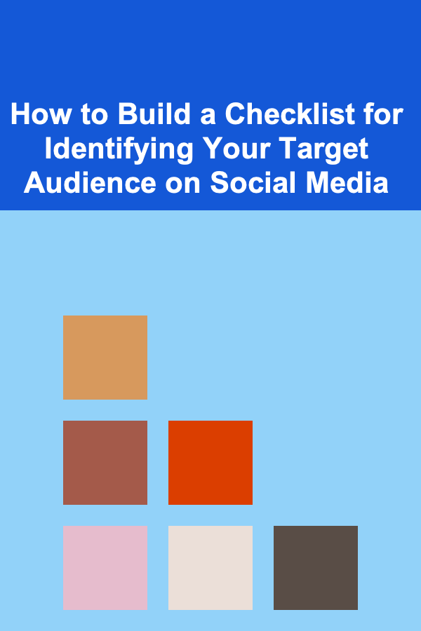 How to Build a Checklist for Identifying Your Target Audience on Social Media