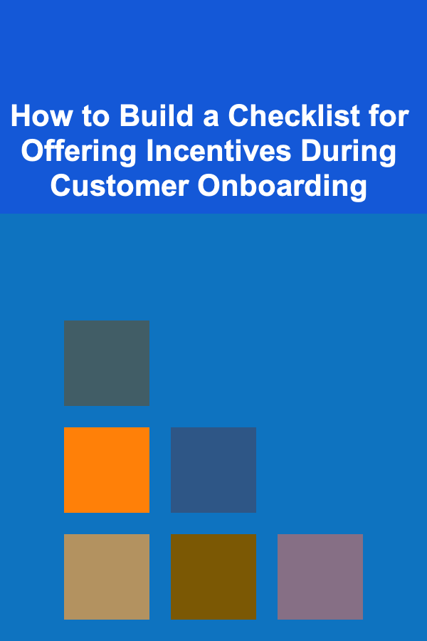 How to Build a Checklist for Offering Incentives During Customer Onboarding