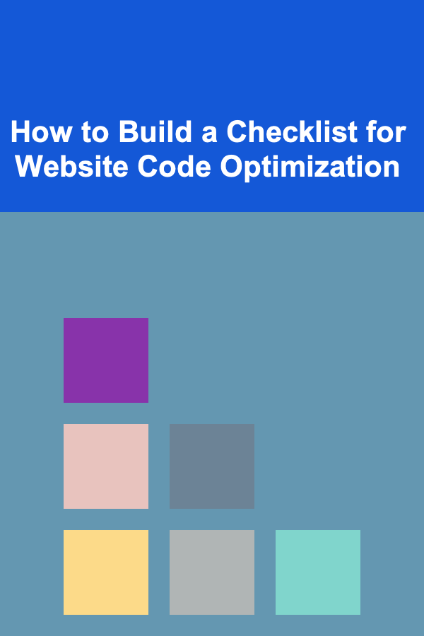How to Build a Checklist for Website Code Optimization