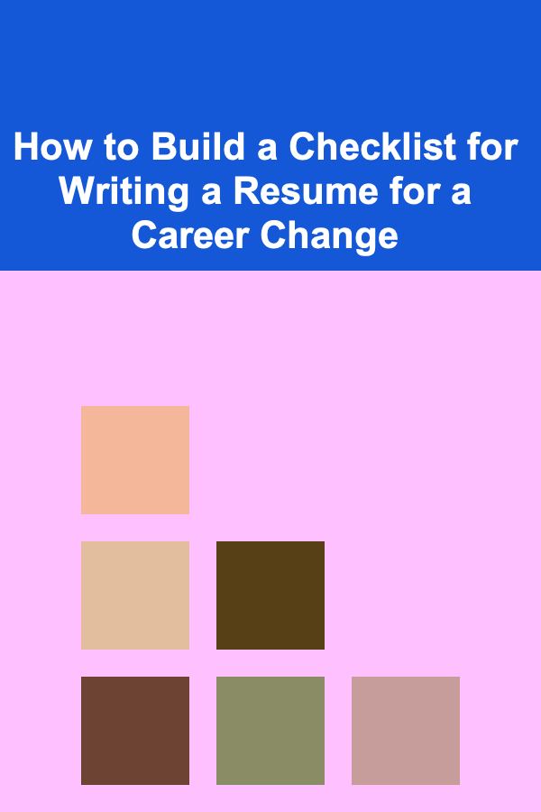How to Build a Checklist for Writing a Resume for a Career Change