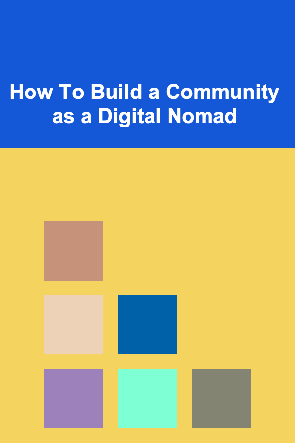 How To Build a Community as a Digital Nomad
