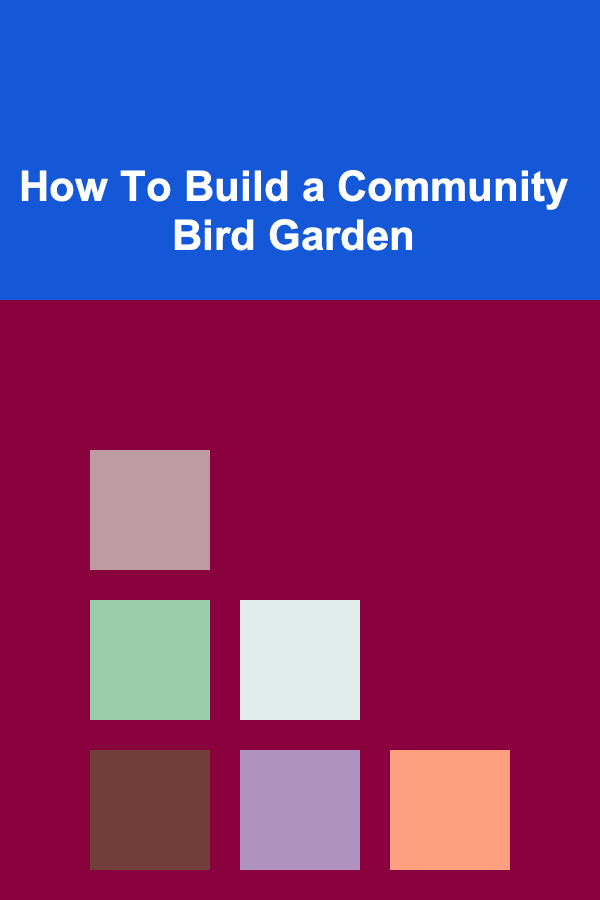 How To Build a Community Bird Garden
