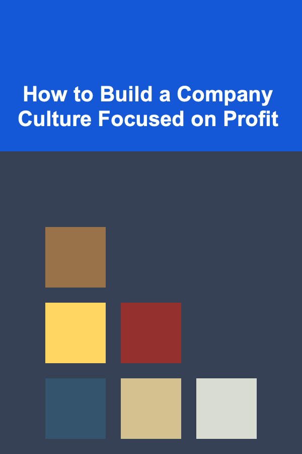 How to Build a Company Culture Focused on Profit