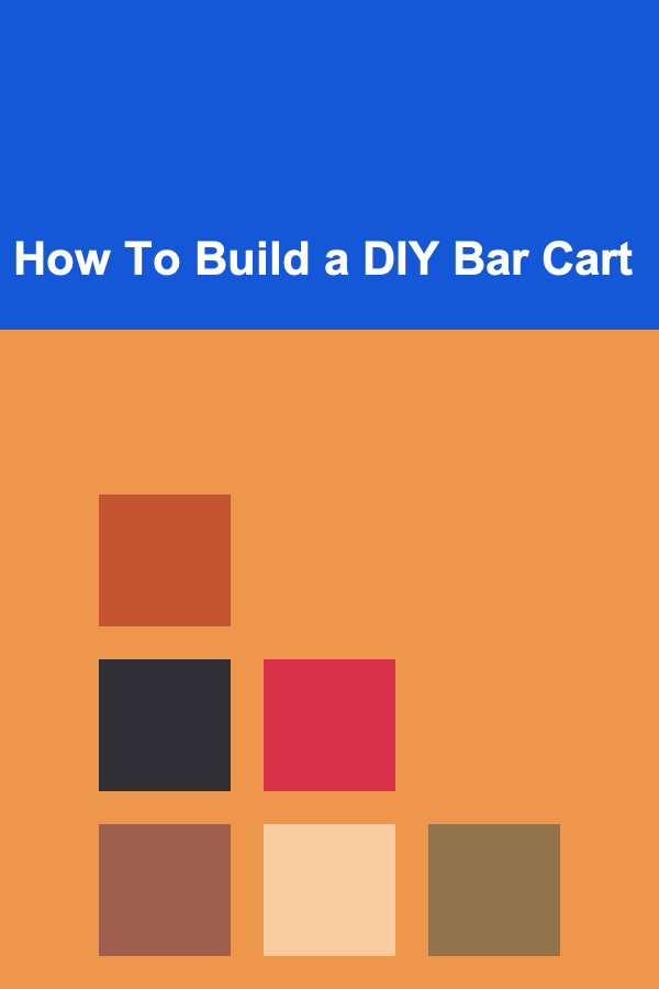 How To Build a DIY Bar Cart