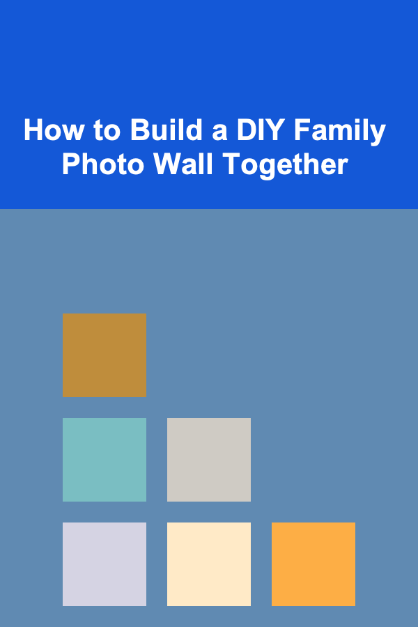 How to Build a DIY Family Photo Wall Together