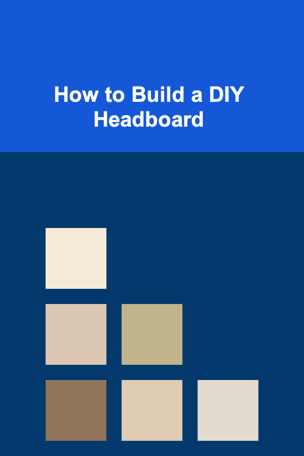 How to Build a DIY Headboard