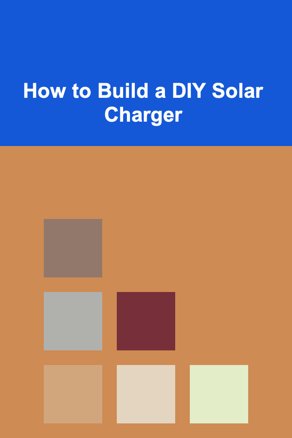 How to Build a DIY Solar Charger