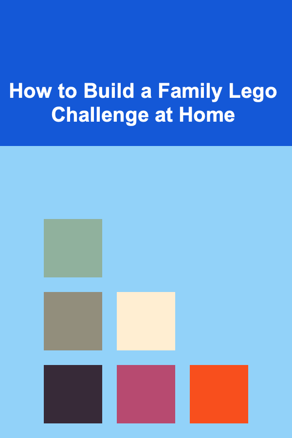 How to Build a Family Lego Challenge at Home