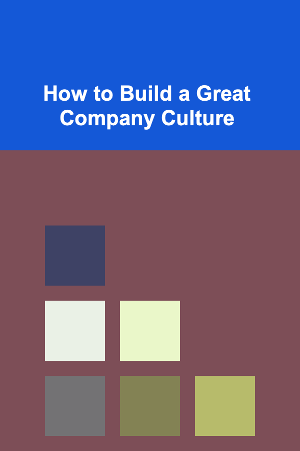 How to Build a Great Company Culture