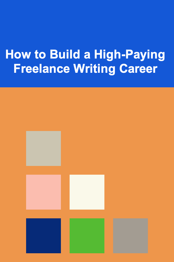 How to Build a High-Paying Freelance Writing Career