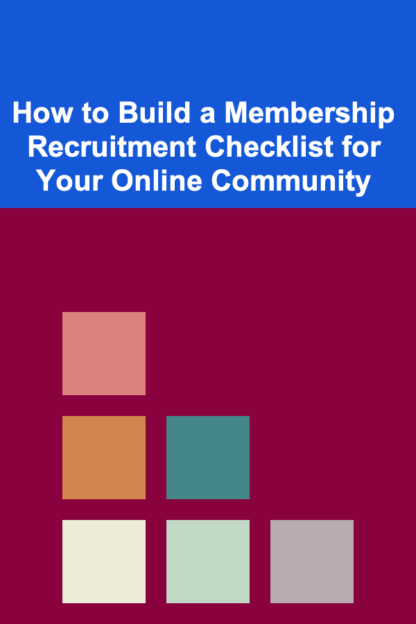 How to Build a Membership Recruitment Checklist for Your Online Community