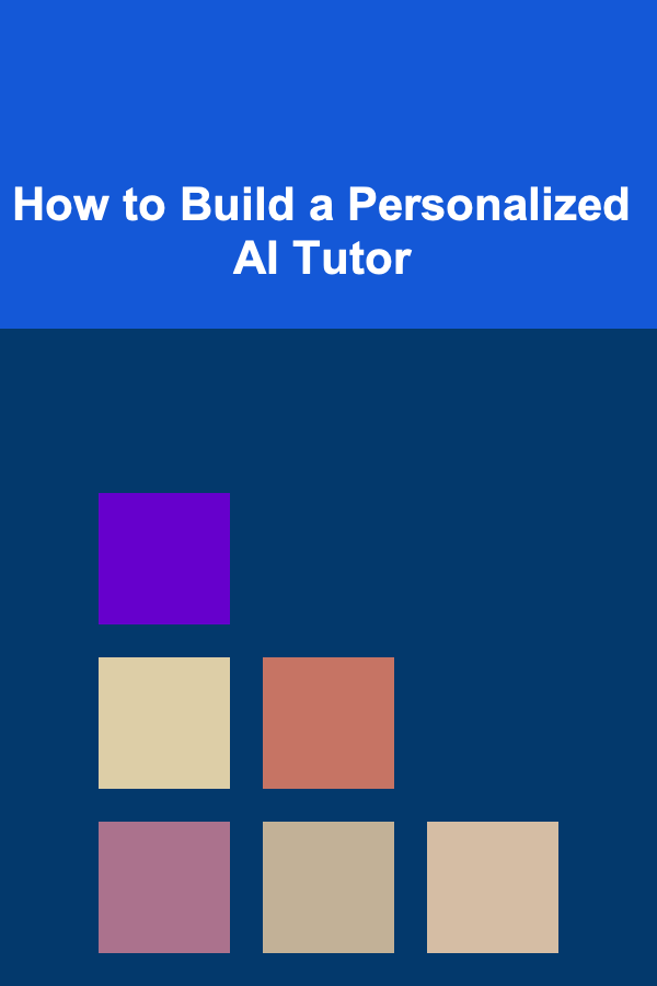 How to Build a Personalized AI Tutor