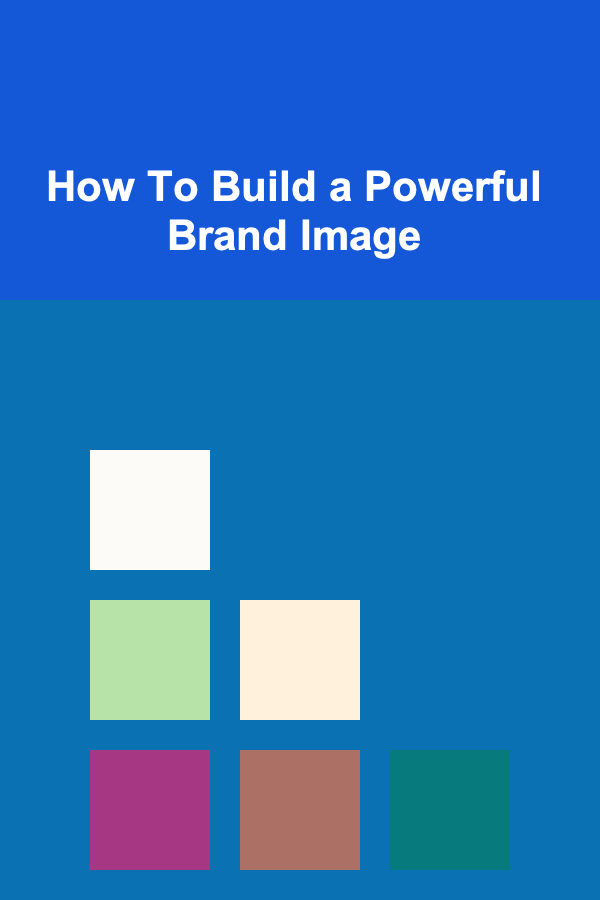 How To Build a Powerful Brand Image