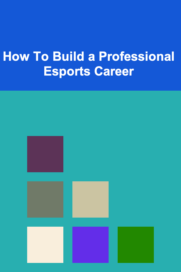 How To Build a Professional Esports Career