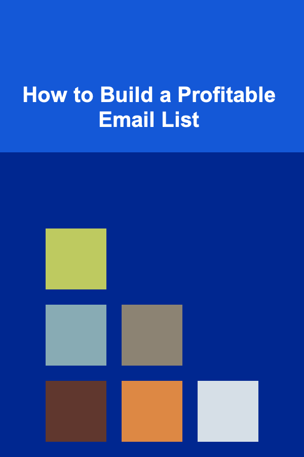 How to Build a Profitable Email List