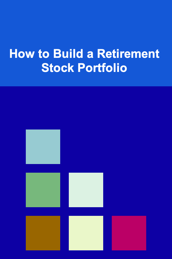 How to Build a Retirement Stock Portfolio
