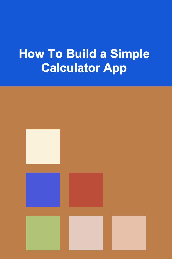 How To Build a Simple Calculator App