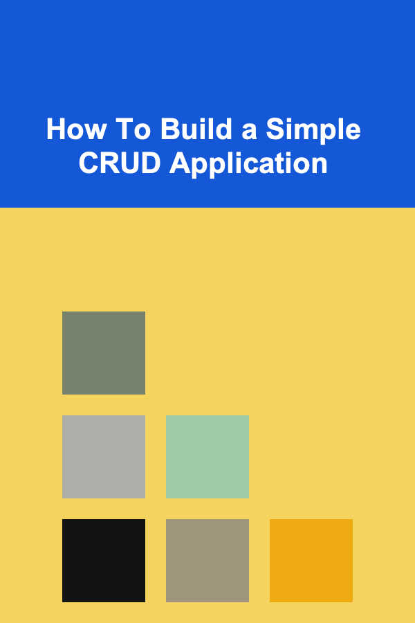 How To Build a Simple CRUD Application