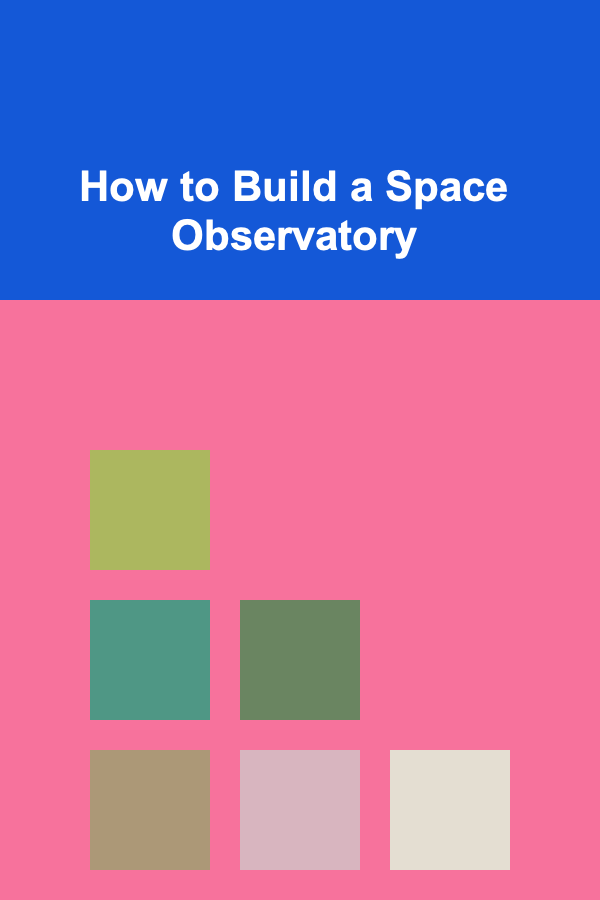 How to Build a Space Observatory