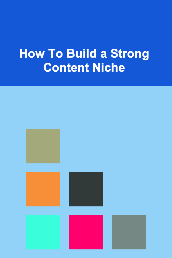 How To Build a Strong Content Niche