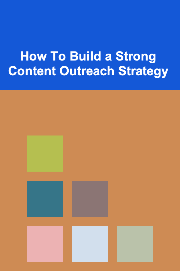 How To Build a Strong Content Outreach Strategy