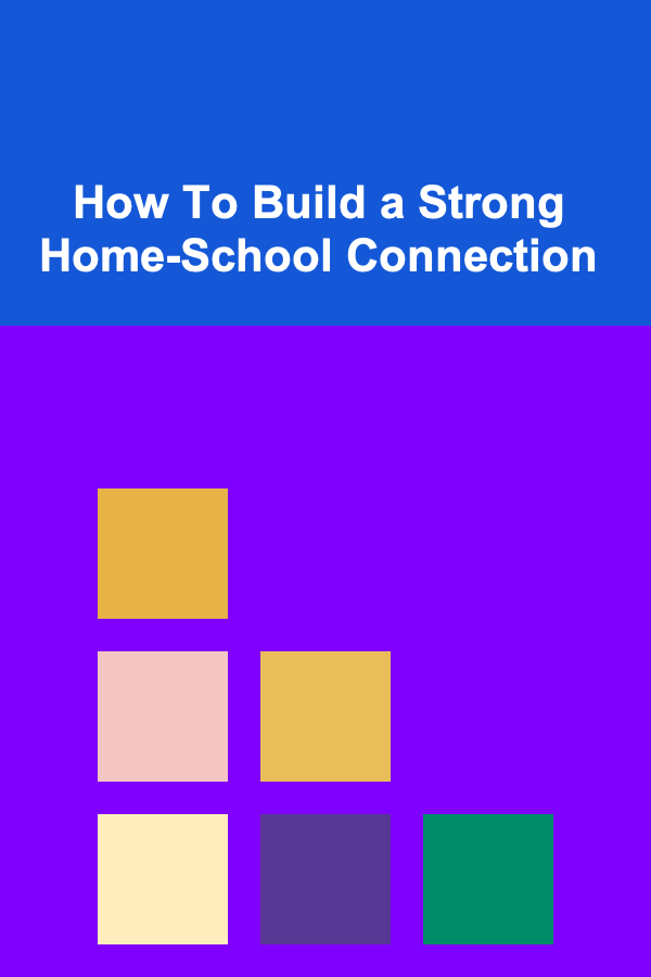 How To Build a Strong Home-School Connection